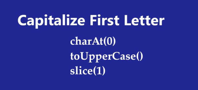 Capitalize First Letter in JavaScript Make the First Letter of a String Uppercase